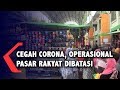 Cegah Corona, Jam Operasional Pasar Rakyat Dibatasi