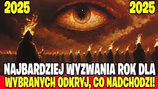 2025 – Najbardziej Wyzwania Rok dla Wybranych Odkryj, Co Nadchodzi!