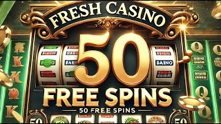 Fresh Casino No Deposit Bonus 50 Free Spins 2025 | Exclusive promo code | Bonusfanatic.com