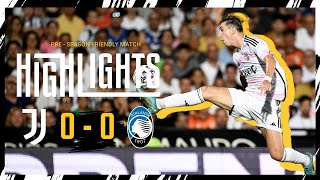 Highlights: Juventus 0-0 Atalanta | The last game of our pre-season ends in a draw