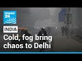 Cold temperatures and dense fog bring chaos to Delhi, northern India • FRANCE 24 English