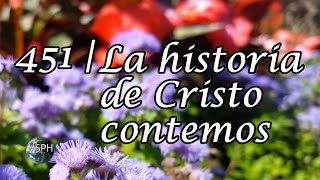 HA62 | Himno 451 | La historia de Cristo contemos