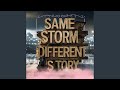 Same Storm Different Story