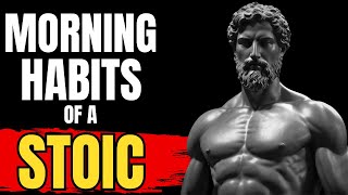 The Stoic Morning Routine 7 Habits That Will Change YourLife