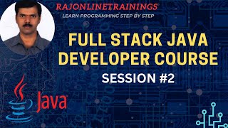 Full Stack Java Developer Course | Session - 2  |  Programming Concepts  | rajonlinetrainings