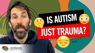 Is autism JUST trauma? (What’s the link between autism, trauma and psychological safety?)