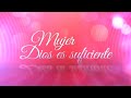 Mujer Dios es Suficiente / Testimonio Sonia Iraheta