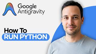 How to Run Python in Google AntiGravity IDE (2026 Full Guide)