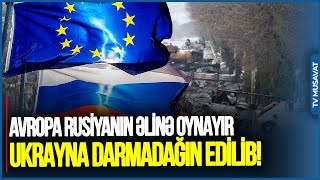 Avropa Rusiyanın əlinə oynayır: Ukrayna DARMADAĞIN edilib! - Azər Həsrətdən UNİKAL TƏHLİL