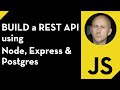 How to build a REST API with Node js, Express & Postgres then deploy it and call it from JavaScript.