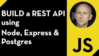 How to build a REST API with Node js, Express & Postgres then deploy it and call it from JavaScript.