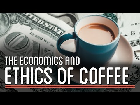 The Economics and Ethics of Coffee The Economics and Ethics of Coffee