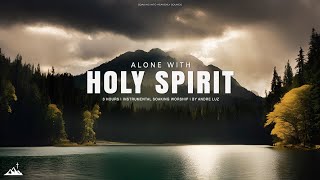 ALONE WITH HOLY SPIRIT // INSTRUMENTAL SOAKING WORSHIP // SOAKING WORSHIP MUSIC