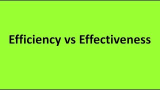 Efficiency vs Effectiveness