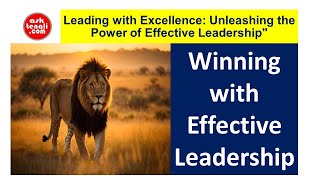 "Leading with Excellence: Unleashing the Power of Effective Leadership"