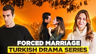 Top 10 Forced Marriage Turkish Drama Series (With English Subtitles)