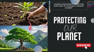 Conservation Efforts: Protecting Our Planet