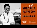 notes on james baldwin s words from ta nehisi coates notes on a native son podcast