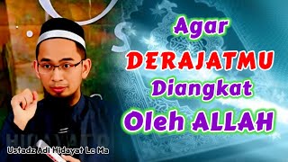 Cara Allah Mengangkat Derajat Seseorang | Ustadz Adi Hidayat Lc Ma