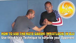 How to use the Kote Gaeshi Wristlock in BJJ - Use this Aikido Technique to surprise your Opponent.