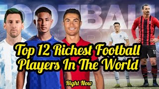 Top 12 Richest Football Players In The World
