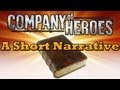 Company of Heroes #115 - A Short Narrative