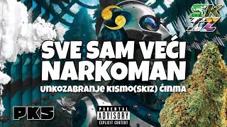 Unkozabranje x Ćinma x Kismo(SKIZ) - SVE SAM VEĆI NARKOMAN