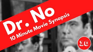 Dr. No | 10 Minute Movie Synopsis