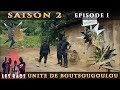 Les Baos -Unité De Boutsoungoulou (Saison 2, Episode 1)