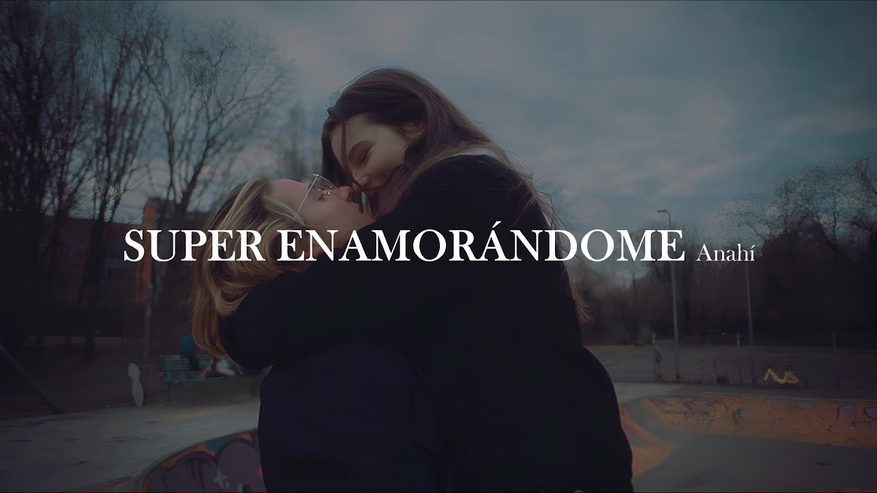 Anahí Super Enamorándome Letra Youtube