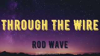 Rod Wave - Through The Wire [Lyrics]