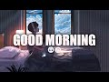 Chill morning  🍀 Songs that make your mood booster ~ morning songs