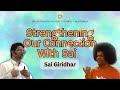 🔴 Strengthening Our Connection With Sai | VIC Satsang | Sai Giridhar | #satsang #experiences