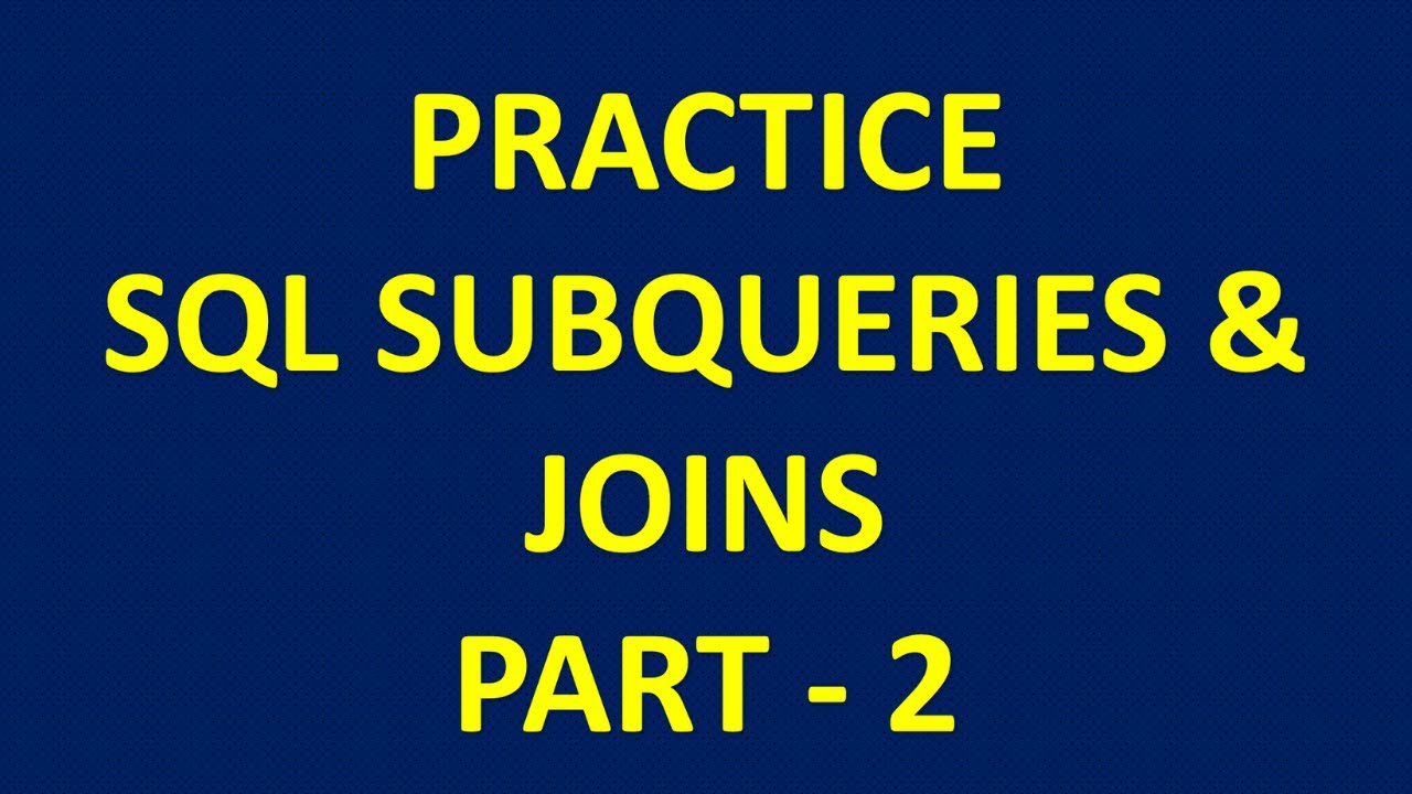 SQL Subqueries Practice Question - PART 2 | SQL Interview Questions # ...