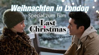 Weihnachten in London - Special zum Film "Last Christmas" - Kinostart: 14.11.19