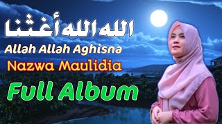 Sholawat Full Album Nazwa Maulidia || Allah Allah Aghisna الله الله أغثنا - Nazwa Maulidia