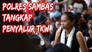 Polres Sambas Tangkap Penyalur TKW Sumiati ke Malaysia