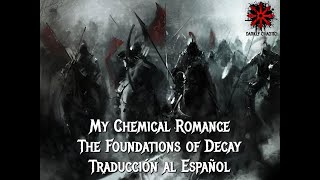 My Chemical Romance - The Foundations of Decay - Letras en Español