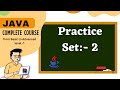 Java tutorial for beginners | Practice Set- 2 | java full course