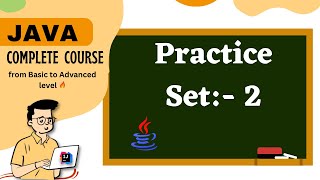 Java tutorial for beginners | Practice Set- 2 | java full course