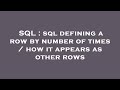 SQL : sql defining a row by number of times / how it appears as other rows