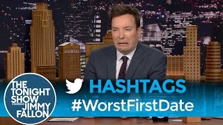 Hashtags: #WorstFirstDate