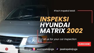 REPORT Inspeksi Hyundai Matrix 2002 by Rtech Inspeksi Mobil Jogja