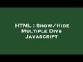 HTML : Show/Hide Multiple Divs Javascript