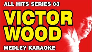 VICTOR WOOD - All Hits Series 03 (MEDLEY KARAOKE) Carmelita, The Voice Of Love and more...
