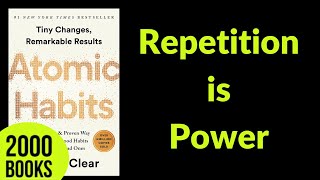 Repetition is Power | Atomic Habits - James Clear