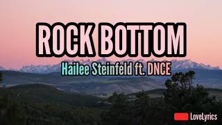 Hailee Steinfeld - Rock Bottom ft. DNCE (lyrics)