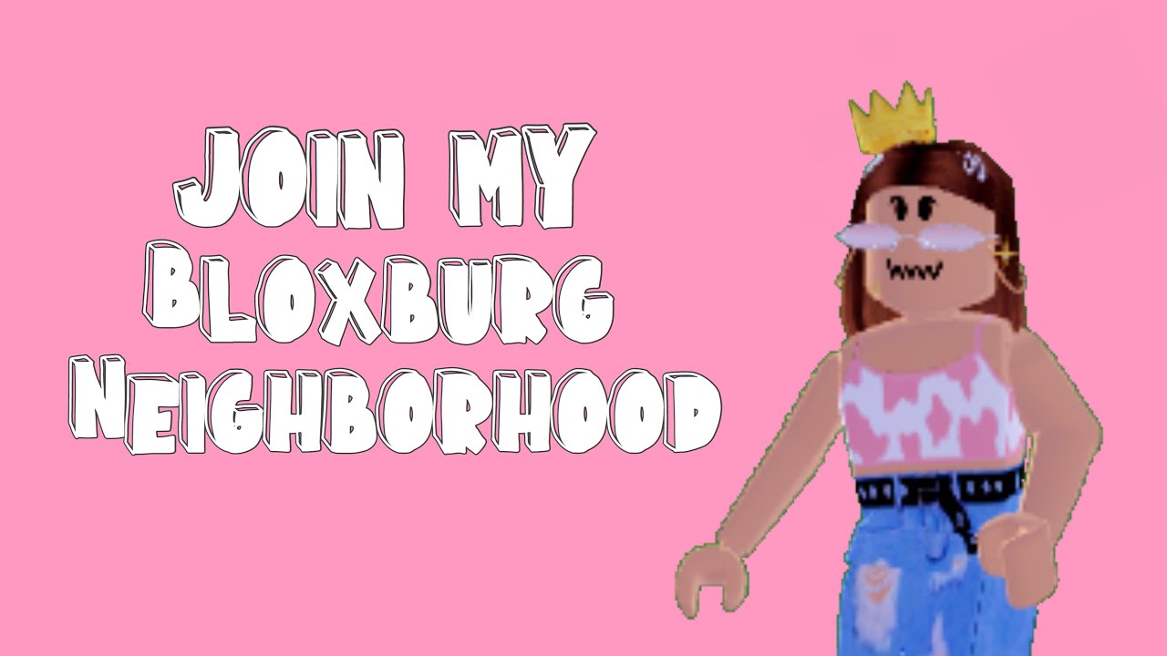 Join My Bloxburg Neighborhood! - YouTube