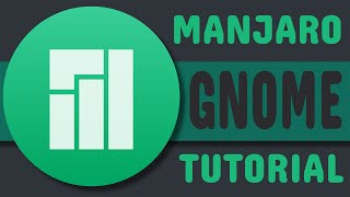 Manjaro GNOME Tutorial