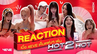 Reaction เมื่อ 4EVE เห็นแฟน ๆ เต้น Hot 2 Hot ทำถึงเกินคุณน้า!!! [ ENG SUB ]